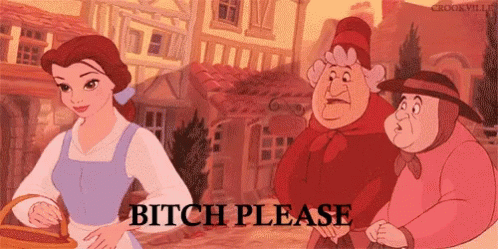 Bitch Please Belle GIF - Bitch Please Belle Beauty And The Beast GIFs