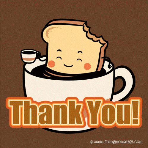 a cartoon of a slice of toast in a cup of coffee with the words thank you written below it