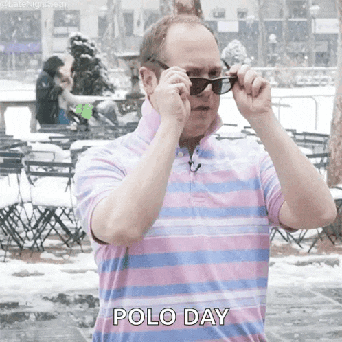 a man wearing sunglasses and a polo shirt is saying polo day .