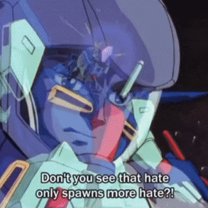 a robot says do n't you see that hate only spawns more hate ?
