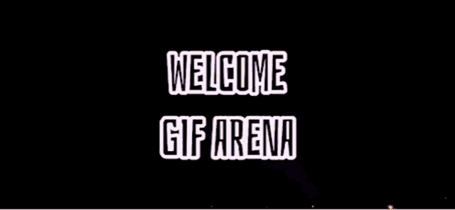 welcome gif arena is displayed on a screen
