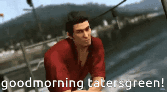 a video game character says good morning tatersgreen