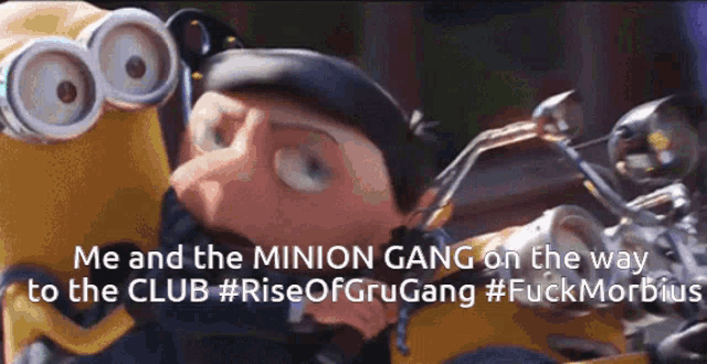 a picture of a minion riding a motorcycle with the caption me and the minion gang on the way to the club #rise of grugang