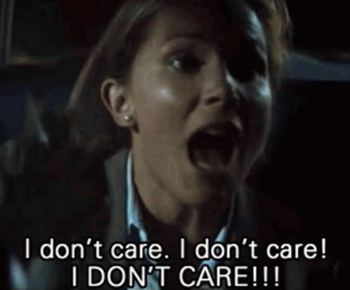 I Dont Care Deffinitely Dont Care GIF - I Dont Care Dont Care Deffinitely Dont Care GIFs