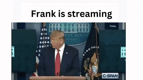 a picture of donald trump at a podium with the words frank is streaming below him