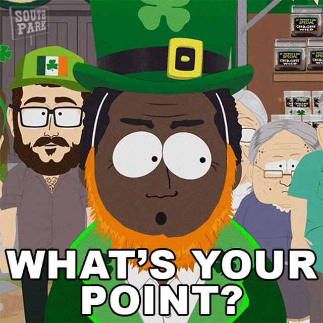 a cartoon of a man in a leprechaun hat asking what 's your point
