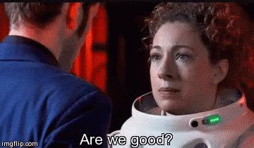 We Good GIF - Doctor Who Are We Good Are We Okay GIFs