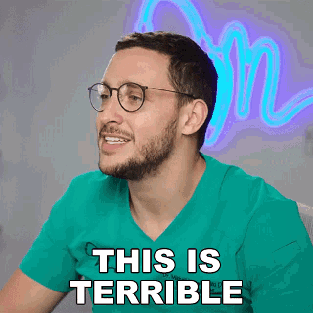 a man with glasses and a beard says " this is terrible "