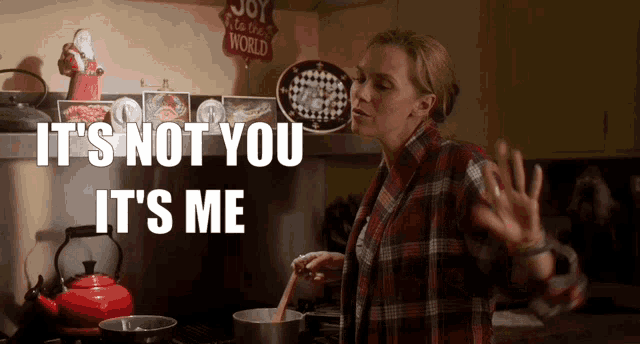 a woman cooking with the words it 's not you it 's me on the bottom