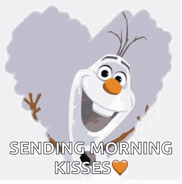 a picture of olaf from frozen with the words " sending morning kisses "