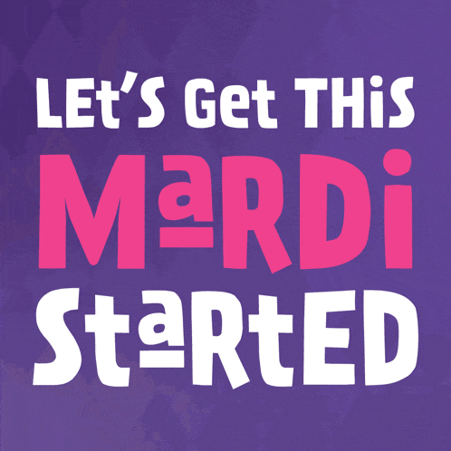 a poster that says let 's get this mardi started on it
