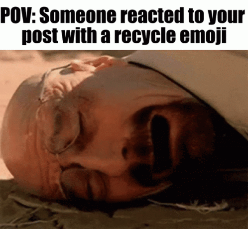 Recycle Emoji Pov Meme GIF - Recycle Emoji Pov Meme GIFs