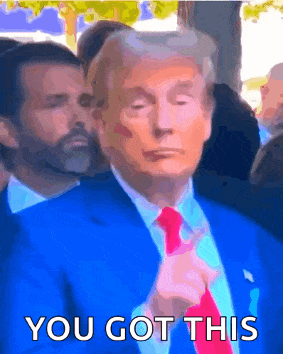 donald trump in a blue suit and red tie with the words you got this below him