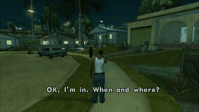 a man in a video game says " ok i 'm in " when and where