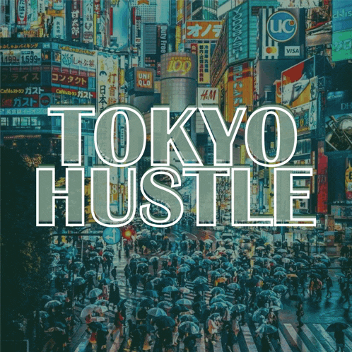 a tokyo hustle poster with a crowd of people crossing the street