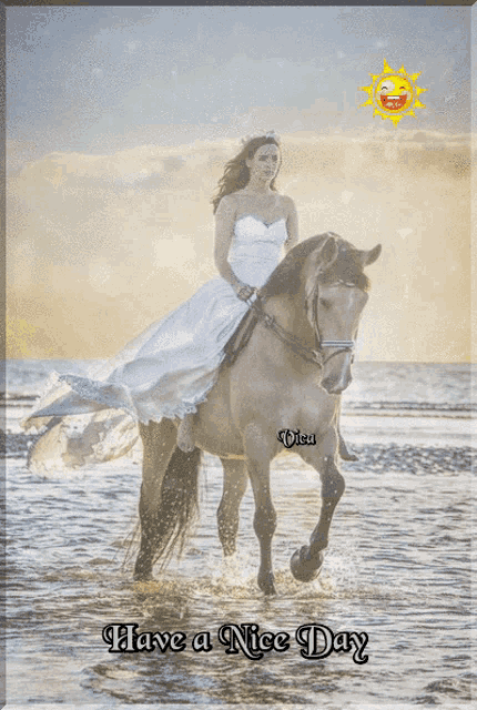 a woman in a white dress is riding a horse on a beach with the words have a nice day below her