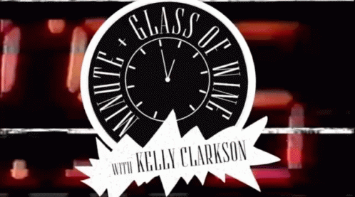 Kelly Clarkson Minute And A Glass Of Wine GIF - Kelly Clarkson Minute And A Glass Of Wine GIFs