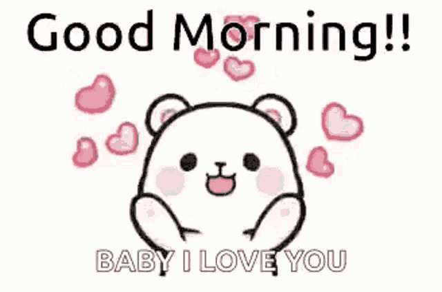 a cartoon of a teddy bear with hearts around it and the words `` good morning ! baby i love you '' .