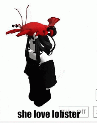 She Love Lobster Lobster GIF - She Love Lobster Lobster Roblox GIFs