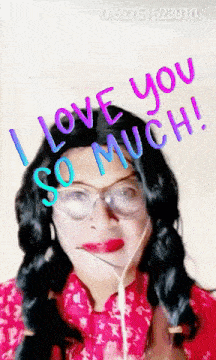 a woman wearing glasses and a red shirt says " i love you so much "