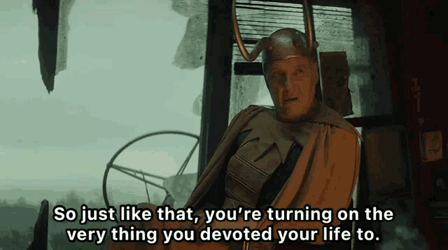 a man with horns says " so just like that you 're turning on the very thing you devoted your life to