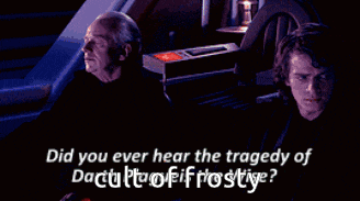 two men sitting next to each other with the words " did you ever hear the tragedy of docuft of frosty "
