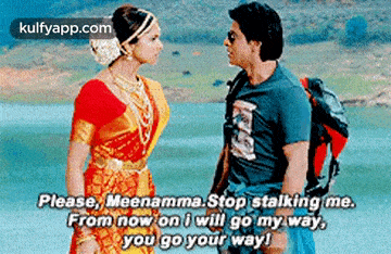 a man and a woman are standing next to each other and the woman is asking the man to stop stalking her .