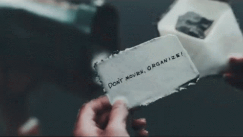 Dont Mourn Organize GIF - Dont Mourn Organize Last Words GIFs