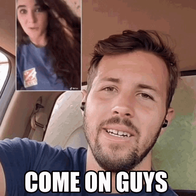 a man with a beard says come on guys next to a picture of a woman