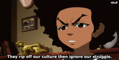 Boondocks Rip Off Our Culture GIF - Boondocks Rip Off Our Culture Ignore Our Struggle GIFs