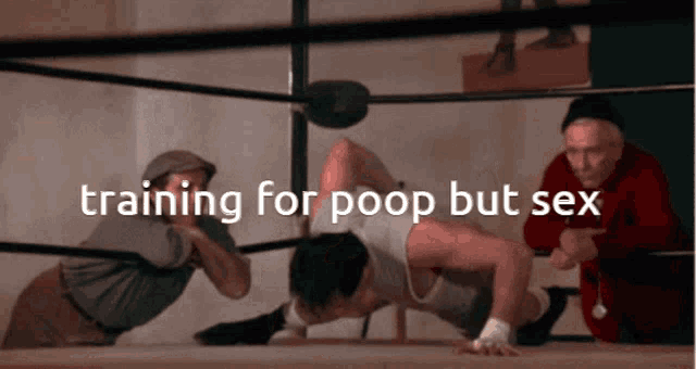 a man doing push ups in a boxing ring with the words training for poop but sex