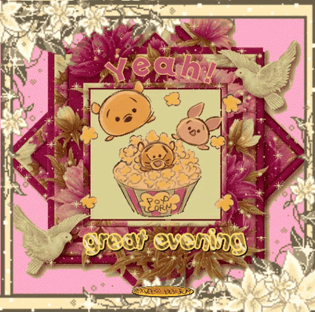 a greeting card that says yeah great evening with a picture of piglet in a cup of popcorn