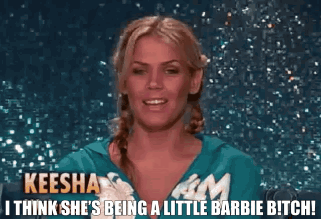 a woman says keesha i think she is being a little barbie bitch