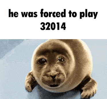 a picture of a seal with the words he was forced to play 32014