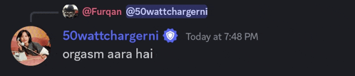a screenshot of a conversation between furqan @ 50wattchargerni and orgasm aara hai