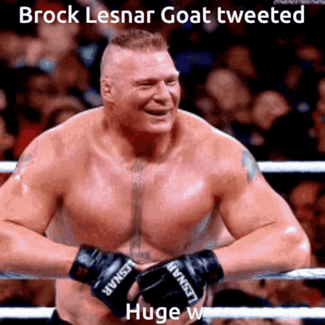 a man in a boxing ring with the caption brock lesnar goat tweeted