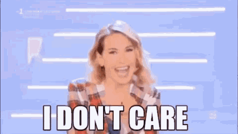 a woman in a plaid jacket is saying i don t care