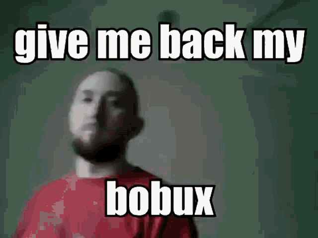 Give Me Back My Bobux Where Did My Bobux Go GIF - Give Me Back My Bobux Where Did My Bobux Go Bobux GIFs