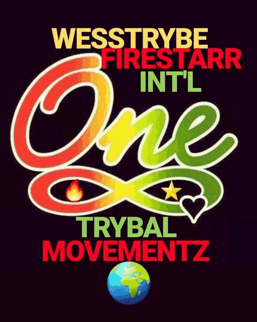 wesstrybe firestarr int 'l one trybal movementz poster