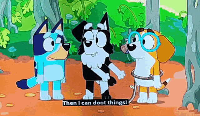 three cartoon dogs are standing next to each other and one of them says " then i can doo things "