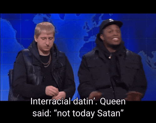 two men standing next to each other with the words " interracial datin ' queen said " on the bottom