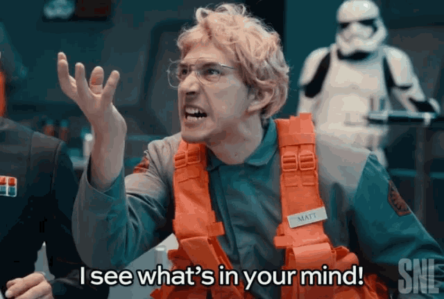 a man with a storm trooper behind him says i see what 's in your mind