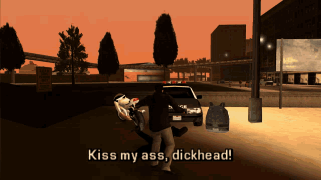 a screenshot of a video game with the words kiss my ass dickhead at the bottom