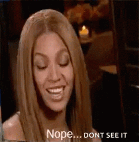 Beyonce Nope GIF - Beyonce Nope Dont See It GIFs