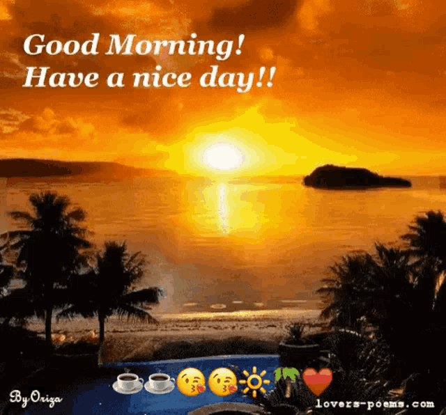 a picture of a sunset with the words good morning have a nice day on it