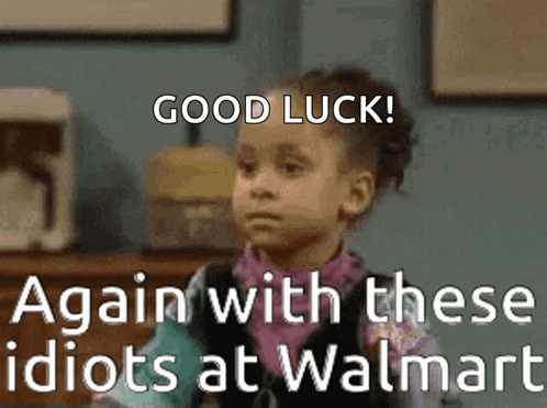 Again With These Idiots GIF - Again With These Idiots Walmart GIFs