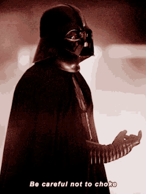 darth vader says be careful not to choke while wearing a helmet