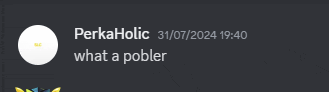 a screenshot of a message from perkaholic asking what a pobler