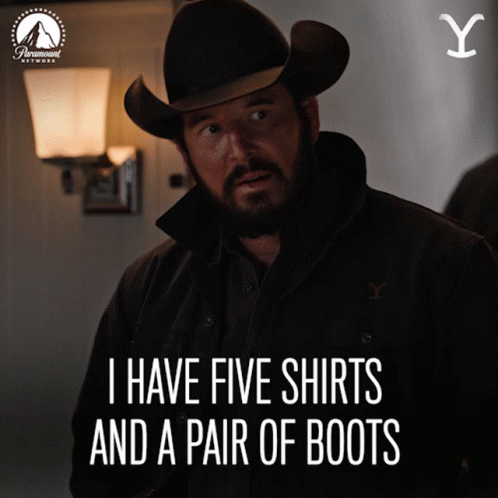 I Have Five Shirts And A Pair Of Boots Rip Wheeler GIF - I Have Five Shirts And A Pair Of Boots Rip Wheeler Cole Hauser GIFs