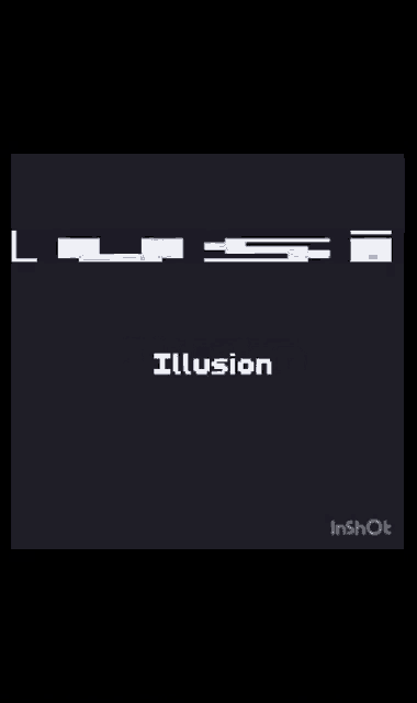 a black background with the word illusion in white letters